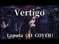 【リクエスト】Vertigo / Laputa (AI Cover - Female Vocal Ver.)