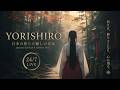 【24/7】日本の祈りと癒しの音楽｜YORISHIRO | Japanese Spiritual & Ambient Music