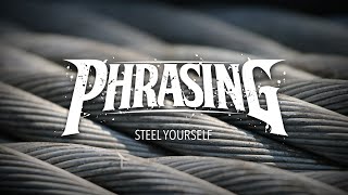 Phrasing - Steel Yourself