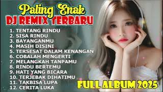 Dj remix terbaru 2025 full album // remix paling enak didengar