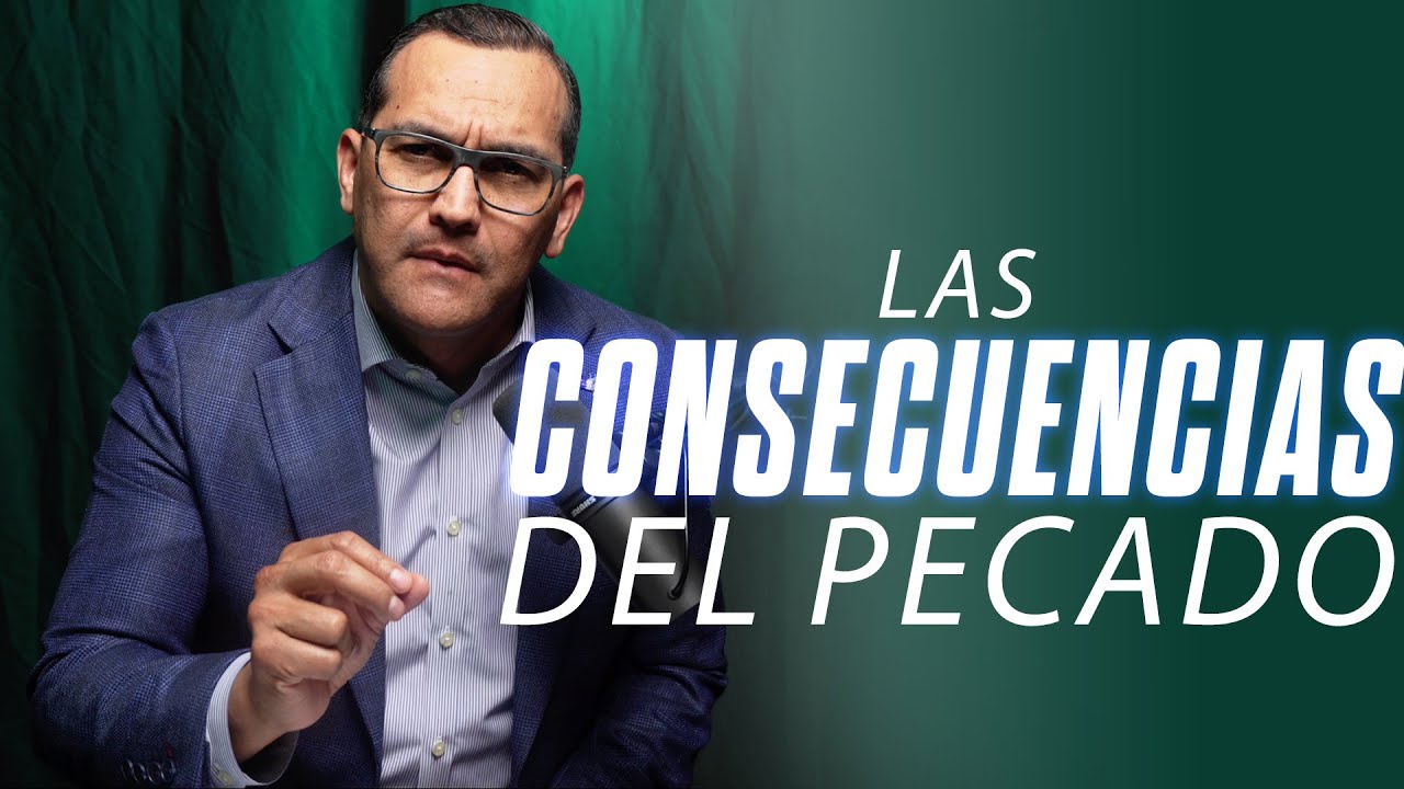Las Consecuencias Del Pecado - Pastor General David Gutierrez