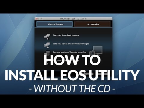 How To Install Canon Eos Utility Without The Cd Youtube