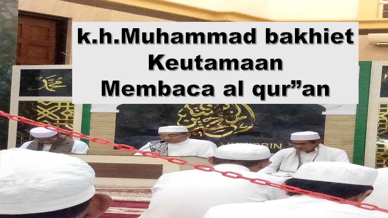 GURU BAKHIET keutamaan membaca al quran
