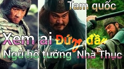 Trong ngũ hổ tướng nhà Thục hán : Ai là người đứng đầu ? Tào Tháo đưa ra đáp án .