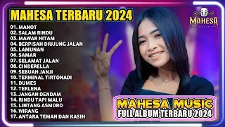 MANOT | KALAH | BERPISAH DIUJUNG JALAN | LAMUNAN | MAHESA MUSIC FULL ALBUM TERBARU 2024