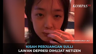 Kisah Perjuangan Sulli Lawan Depresi Dihujat Netizen