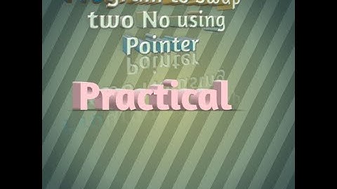 Program to swap two Numbers using Pointer
