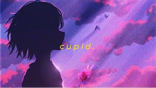 cupid (english ver) (slowed + reverb)