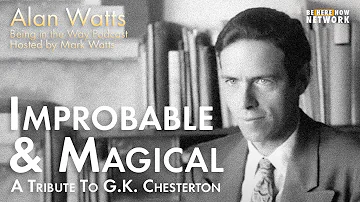 Alan Watts: Improbable and Magical – Being in the Way Podcast Ep. 19 – Hosted by Mark Watts