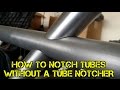Tfs how to notch tubes without a tube notcher