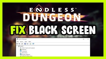 How to FIX ENDLESS Dungeon Black Screen!