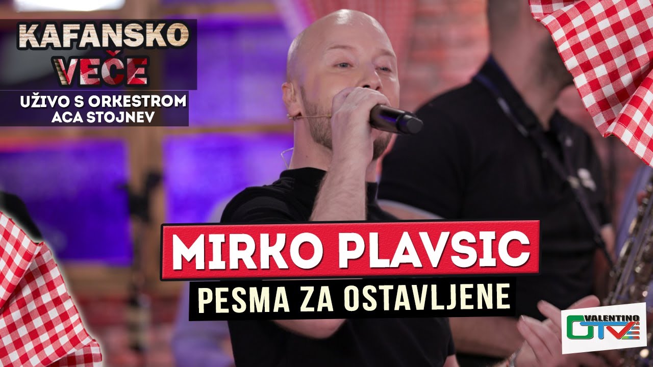 MIRKO PLAVSIC - PESMA ZA OSTAVLJENE | UZIVO (ORK. ACA STOJNEV) 2022 | OTV VALENTINO