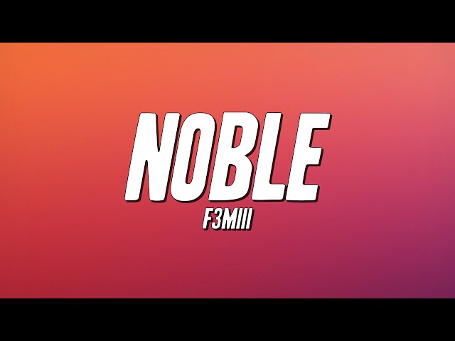 F3miii - NOBLE (Lyrics)