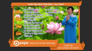 Tuyển Tập Nhạc Phật Giáo - Duy Thanh [Official]
