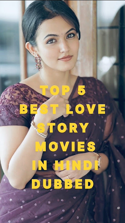 Top 5 best love story movies in hindi dubbed #movie #south #music