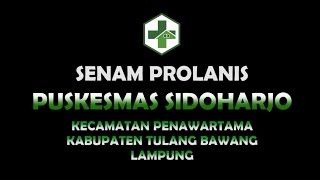 SENAM PROLANIS PUSKESMAS SIDOHARJO, PENAWARTAMA, TULANG BAWANG