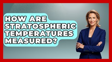 How Are Stratospheric Temperatures Measured? - Weather Watchdog