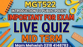 MGT522 - Introduction to Public Policy Mid-Term Live Quiz 2025 Virtual University by Mam Mehwish