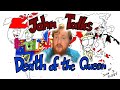 John Talks the Death of the Queen