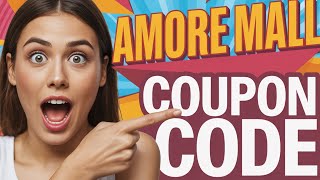 Amore Mall Promo Code - Coupon Code - Discount Code - Voucher code