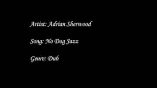 Adrian Sherwood - No Dog Jazz