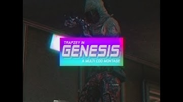 Trapzey | GENESIS a Multi-COD Montage by Ghost