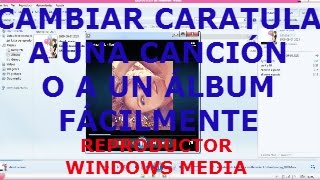 Cambiar Caratula A Una Canción O Álbum Facilmente Con Reproductor de Windows Media