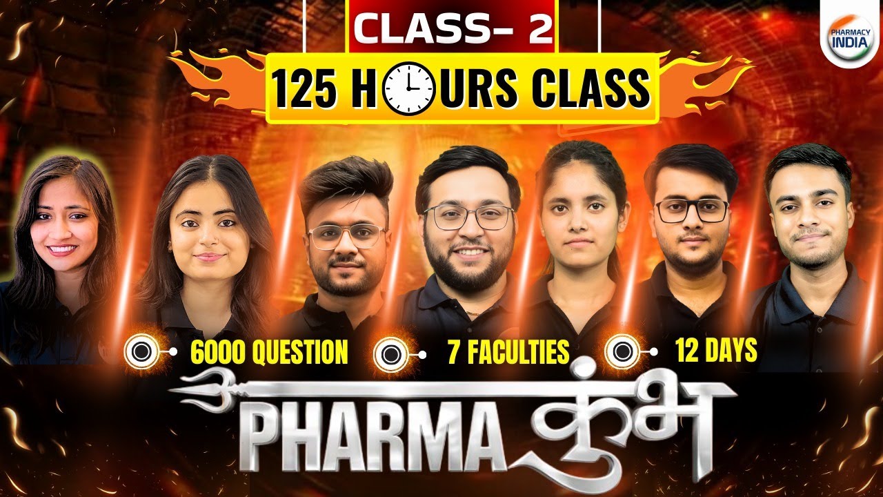 Pharma Kumbh | Class 2 | 6000 Questions | Non Stop 125 Hours Class 