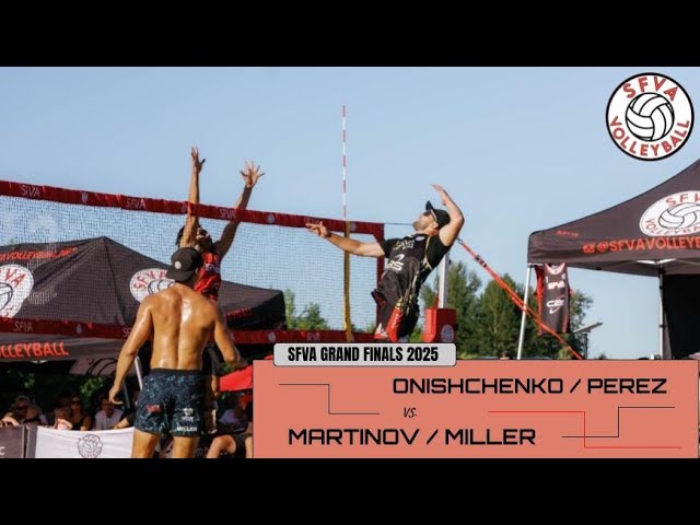 ONISHCHENKO/PEREZ vs. MARTINOV/MILLER | SFVA Grand Finals 2025