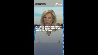 More work needs to be done to improve access to maternal mental health services: Report