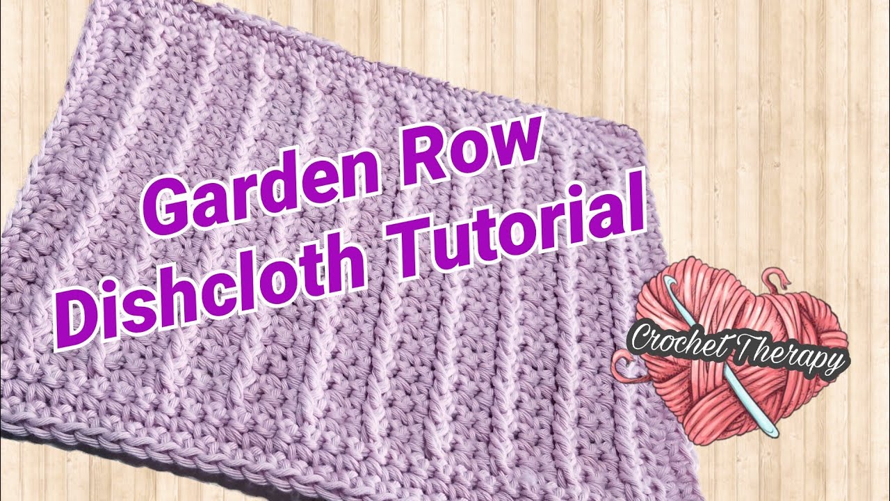 Garden Row Pattern Crochet Dishcloth Tutorial YouTube