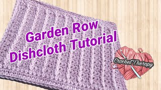Garden Row Pattern Crochet Dishcloth Tutorial