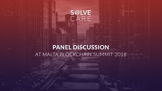 Panel discussion at Malta Blockchain Summit 2018 | Solve.Care Tokenomics