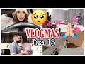 VLOGMAS 18: CADA DIA MAS CERCA😭😍 +YA COMENZAMOS CON LO MERO BUENO!😱