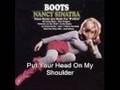 Nancy Sinatra - Put Your Head On My Shoulder