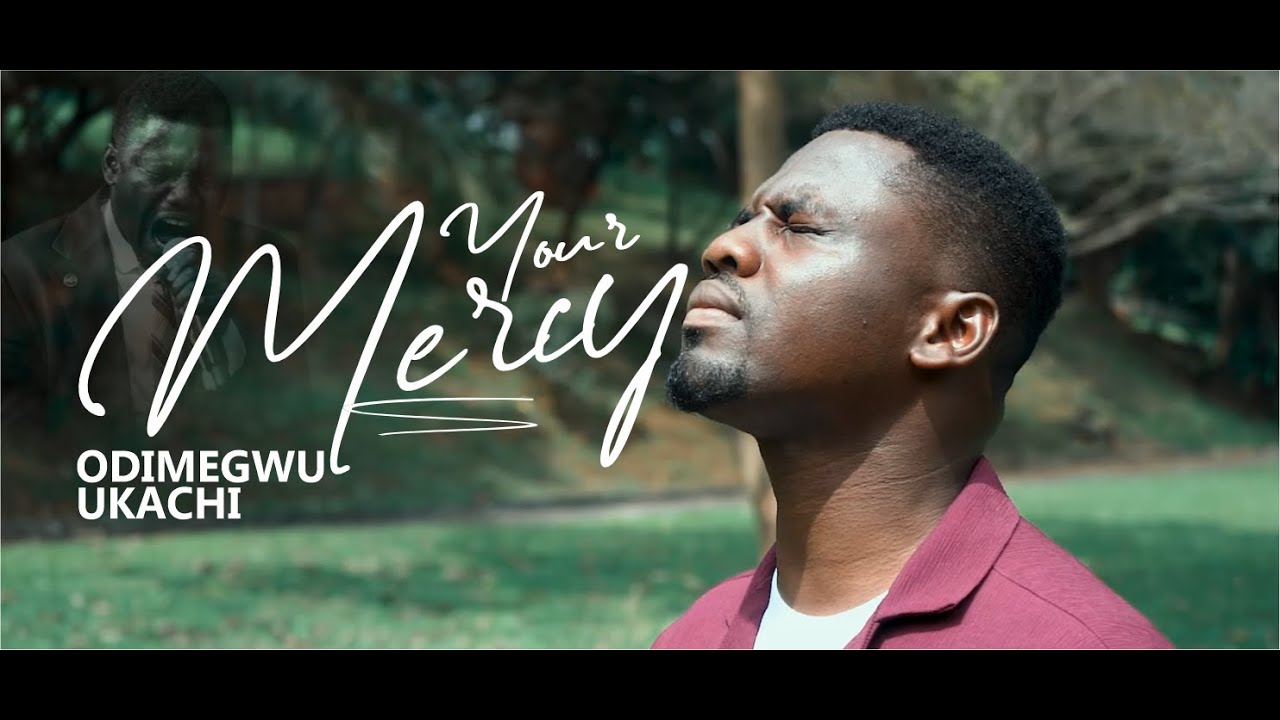 Your Mercy || Gospel Music Video (Visualizer) || Odimegwu Ukachi - YouTube