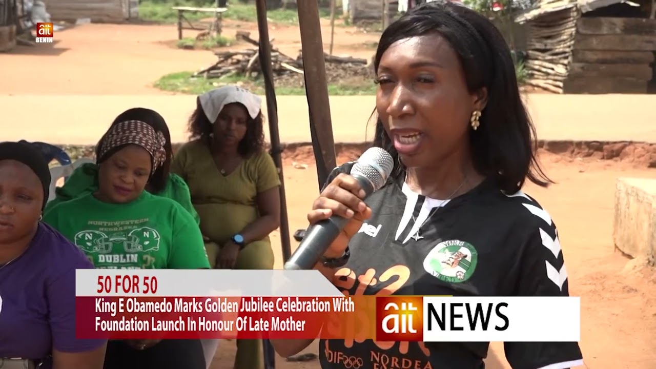 AIT BENIN NEWS. KING E OBAMEDO MARKS 50TH BIRTHDAY WITH FOUNDATION LAUNCH IN HONOUR OF LATE MOTHER