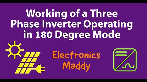 Working of a Three Phase Inverter Operating in 180 Degree Mode