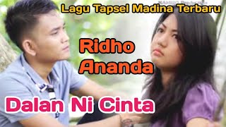 Dalan Ni Cinta Voc. Ridho Ananda. Lagu Tapsel Madina Terbaru Dan Terbaik By Namiro Production