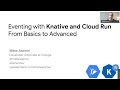 Eventing with Knative and Cloud Run: From Basics to Advanced - Mete Atamel