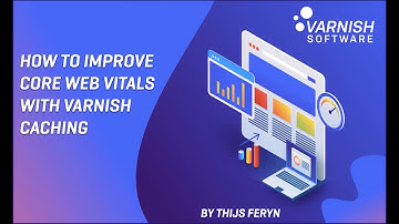 How to Improve your Core Web Vitals with Varnish Caching