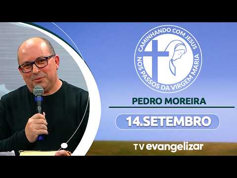 Pedro Moreira | Walking with Jesus in the Footsteps of the Virgin Mary with Sister Zélia | 09/13/26