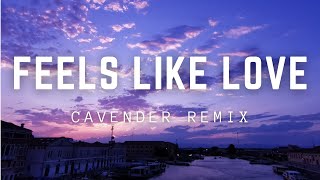 Syn Cole & MIYA MIYA - Feels Like Love (Cavender Remix) [Lyrics]