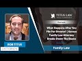 What Happens After You File For Divorce? | Kansas Family Law Attorney Breaks Down The Basics