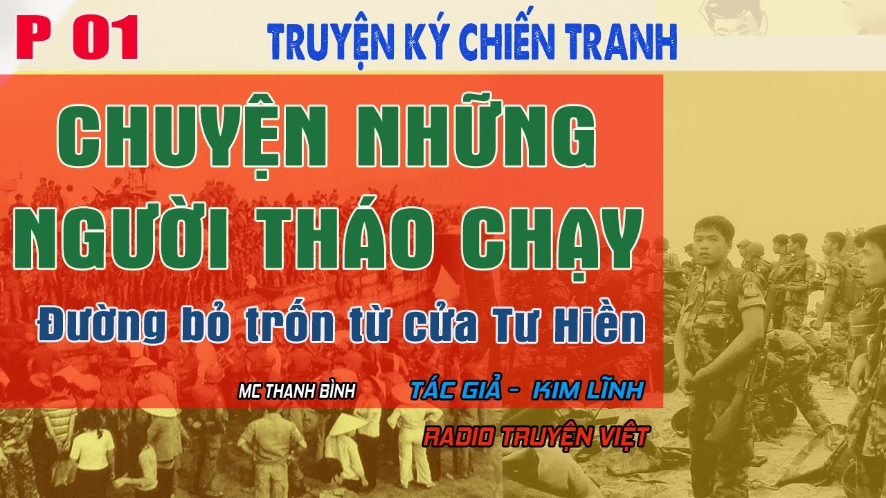 (Phần 01) Chuyện những người tháo chạy - Truyện ký lính VNCH hành trình di tản