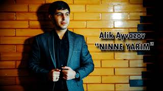 Alik  Ayvazov - Ninne Yarim (NEW 2018) Resimi