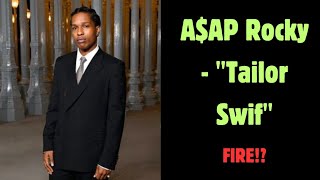 A$AP Rocky - "Tailor Swif" (LET'S TALK ABOUT IT: MUISX REVIEWS)