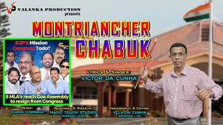 MONTRIANCHER CHABUK - Konkani New POLITICAL Song 2022 - by VICTOR DA CUNHA