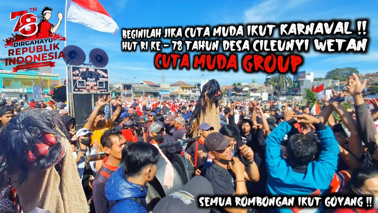 BEGINILAH JIKA CUTA MUDA IKUT KARNAVAL ‼️CUTA MUDA GROUP LIVE HUT RI KE - 78 THN DESA CILEUNYI WETAN