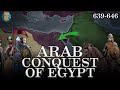 The Conquest of Egypt by the Rashidun Caliphate